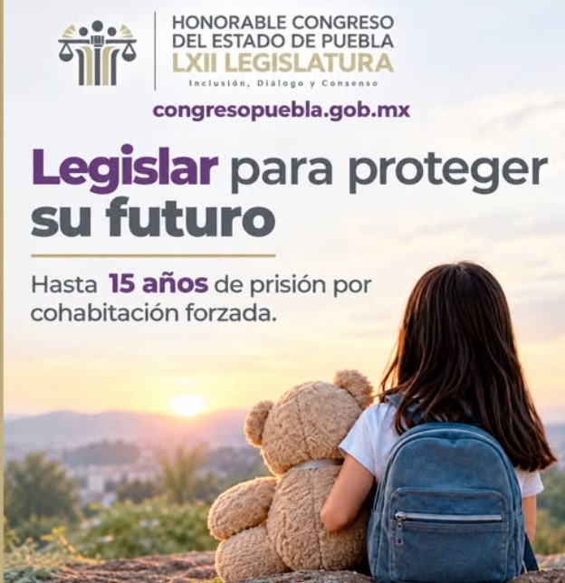 HASTA 15 AÑOS DE CÁRCEL POR COHABITACIÓN FORZADA EN PUEBLA
